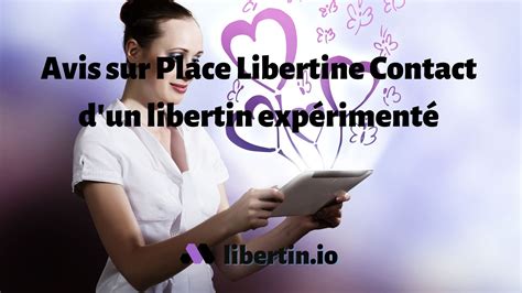 place libertinr|Place Libertine – Le site libertin incontournable